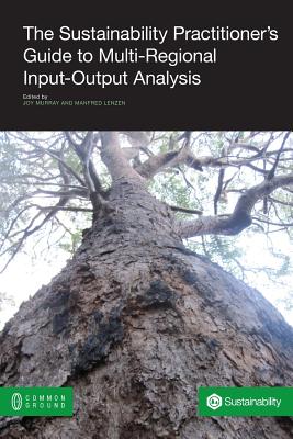 Seller image for The Sustainability Practitioner's Guide to Multi-Regional Input-Output Analysis (Paperback or Softback) for sale by BargainBookStores