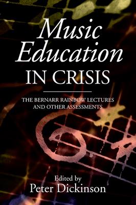Bild des Verkufers fr Music Education in Crisis: The Bernarr Rainbow Lectures and Other Assessments (Hardback or Cased Book) zum Verkauf von BargainBookStores