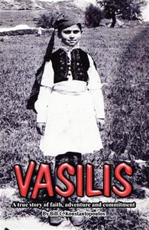 Immagine del venditore per Vasilis - A True Story of Faith, Adventure and Commitment venduto da GreatBookPrices