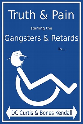 Bild des Verkufers fr Truth & Pain Starring the Gangsters & Retards In. the Mystique-Cal Person-A of MC Cripple Crip (Paperback or Softback) zum Verkauf von BargainBookStores