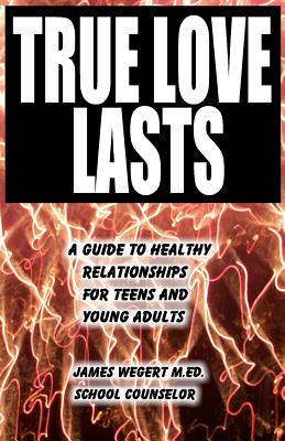 Seller image for True Love Lasts: A guide to healthy relationships for teens and young adults (Paperback or Softback) for sale by BargainBookStores