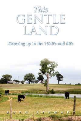 Seller image for This Gentle Land: Growing Up in the 1930's and 40's (Paperback or Softback) for sale by BargainBookStores