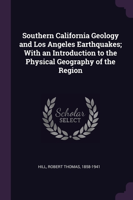 Bild des Verkufers fr Southern California Geology and Los Angeles Earthquakes; With an Introduction to the Physical Geography of the Region (Paperback or Softback) zum Verkauf von BargainBookStores