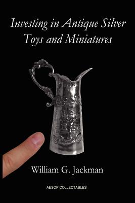 Imagen del vendedor de Investing in Antique Silver Toys and Miniatures: Paperback Edition (Paperback or Softback) a la venta por BargainBookStores
