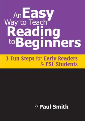 Bild des Verkufers fr An Easy Way to Teach Reading to Beginners: 3 Fun Steps for Early Readers and ESL Students (Paperback or Softback) zum Verkauf von BargainBookStores