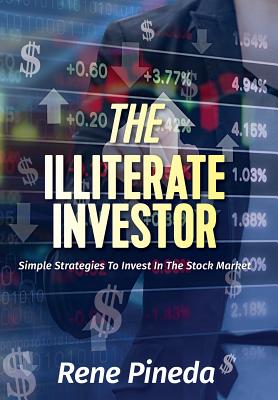 Immagine del venditore per The Illiterate Investor: Simple Strategies to Invest in the Stock Market (Hardback or Cased Book) venduto da BargainBookStores