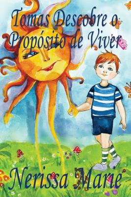 Seller image for Tomas Descobre o Prop�sito de Viver (historia infantil, livros infantis, livros de crian�as, livros para beb�s, livros paradid�ticos, livro infantil i (Paperback or Softback) for sale by BargainBookStores