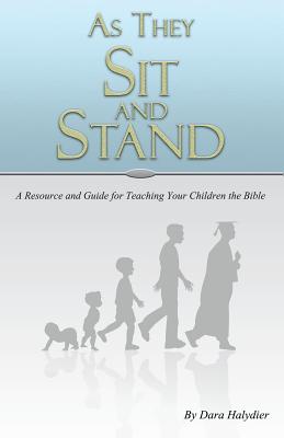 Seller image for As They Sit and Stand: A Resource and Guide for Teaching Your Children the Bible (Paperback or Softback) for sale by BargainBookStores