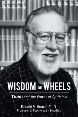 Seller image for Wisdom on Wheels: Time: and the Power of Optimism (Paperback or Softback) for sale by BargainBookStores