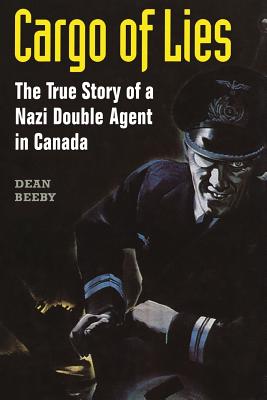 Seller image for Cargo of Lies: The True Story of a Nazi Double Agent in Canada (Paperback or Softback) for sale by BargainBookStores