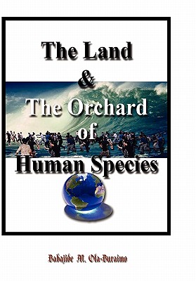 Bild des Verkufers fr The Land & the Orchard of Human Species: The Book of Life - in - Peace (Paperback or Softback) zum Verkauf von BargainBookStores