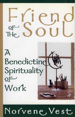 Seller image for Friend of the Soul: A Benedictine Spirituality of Work (Paperback or Softback) for sale by BargainBookStores
