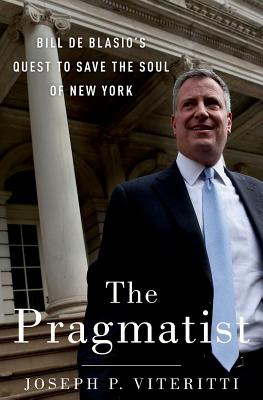 Imagen del vendedor de Pragmatist: Bill de Blasio's Quest to Save the Soul of New York (Hardback or Cased Book) a la venta por BargainBookStores