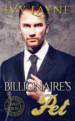 Seller image for The Billionaire's Pet (A 'Scandals of the Bad Boy Billionaires' Romance) (Paperback or Softback) for sale by BargainBookStores