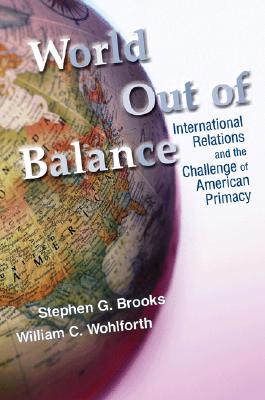 Seller image for World Out of Balance: International Relations and the Challenge of American Primacy (Paperback or Softback) for sale by BargainBookStores