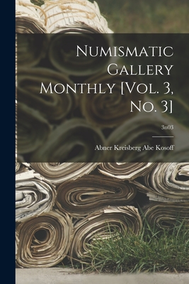 Seller image for Numismatic Gallery Monthly [vol. 3, No. 3]; 3n03 (Paperback or Softback) for sale by BargainBookStores