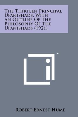 Seller image for The Thirteen Principal Upanishads, with an Outline of the Philosophy of the Upanishads (1921) (Paperback or Softback) for sale by BargainBookStores