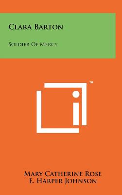 Seller image for Clara Barton: Soldier Of Mercy (Hardback or Cased Book) for sale by BargainBookStores