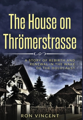 Seller image for The House on Thr�merstrasse: A Story of Rebirth and Renewal in the Wake of the Holocaust (Hardback or Cased Book) for sale by BargainBookStores