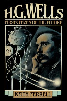 Seller image for H.G. Wells: First Citizen of the Future (Paperback or Softback) for sale by BargainBookStores