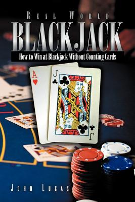Bild des Verkufers fr Real Word Blackjack: How to Win at Blackjack Without Counting Cards (Paperback or Softback) zum Verkauf von BargainBookStores