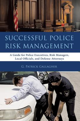 Immagine del venditore per Successful Police Risk Management: A Guide for Police Executives, Risk Managers, Local Officials, and Defense Attorneys (Paperback or Softback) venduto da BargainBookStores