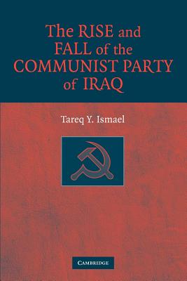 Seller image for The Rise and Fall of the Communist Party of Iraq (Paperback or Softback) for sale by BargainBookStores