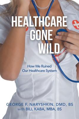 Seller image for Healthcare Gone Wild (Paperback or Softback) for sale by BargainBookStores