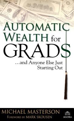 Seller image for Automatic Wealth for Grads. and Anyone Else Just Starting Out (Hardback or Cased Book) for sale by BargainBookStores