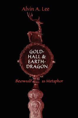 Immagine del venditore per Gold-Hall and Earth-Dragon: 'Beowulf' as Metaphor (Paperback or Softback) venduto da BargainBookStores