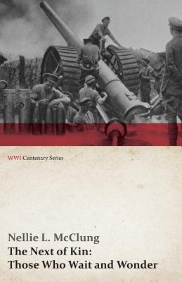 Seller image for The Next of Kin: Those Who Wait and Wonder (WWI Centenary Series) (Paperback or Softback) for sale by BargainBookStores