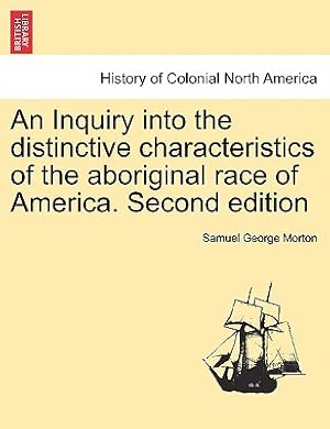 Seller image for An Inquiry into the distinctive characteristics of the aboriginal race of America. Second edition (Paperback or Softback) for sale by BargainBookStores