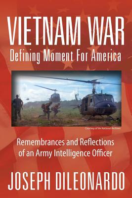 Seller image for Vietnam War: Defining Moment for America - Remembrances and Reflections of an Army Intelligence Officer (Paperback or Softback) for sale by BargainBookStores