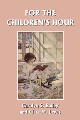 Image du vendeur pour For the Children's Hour (Yesterday's Classics) (Paperback or Softback) mis en vente par BargainBookStores