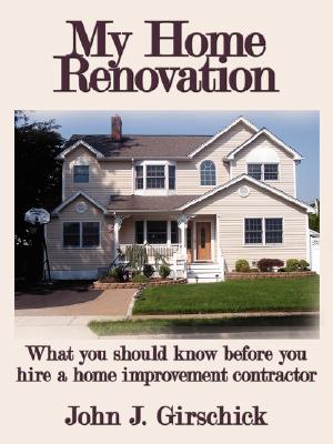 Image du vendeur pour My Home Renovation: What You Should Know Before You Hire a Home Improvement Contractor (Paperback or Softback) mis en vente par BargainBookStores