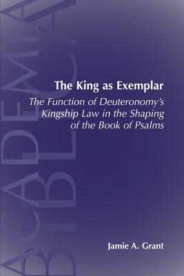 Seller image for The King as Exemplar: The Function of Deuteronomy's Kingship Law in the (Paperback or Softback) for sale by BargainBookStores