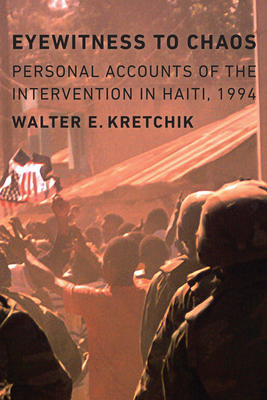 Image du vendeur pour Eyewitness to Chaos: Personal Accounts of the Intervention in Haiti, 1994 (Hardback or Cased Book) mis en vente par BargainBookStores