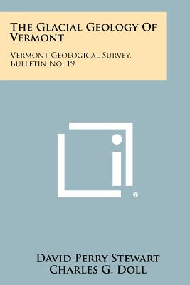 Image du vendeur pour The Glacial Geology Of Vermont: Vermont Geological Survey, Bulletin No. 19 (Paperback or Softback) mis en vente par BargainBookStores