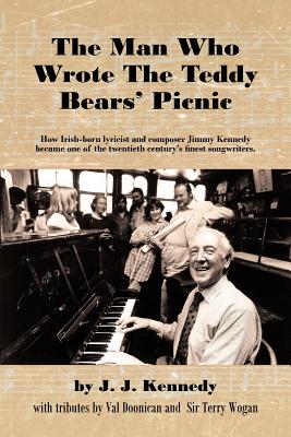 Imagen del vendedor de The Man Who Wrote the Teddy Bears' Picnic: How Irish-Born Lyricist and Composer Jimmy Kennedy Became One of the Twentieth Century's Finest Songwriters (Paperback or Softback) a la venta por BargainBookStores