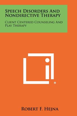 Bild des Verkufers fr Speech Disorders And Nondirective Therapy: Client Centered Counseling And Play Therapy (Paperback or Softback) zum Verkauf von BargainBookStores