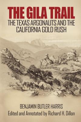 Image du vendeur pour The Gila Trail: The Texas Argonauts and the California Gold Rush (Paperback or Softback) mis en vente par BargainBookStores