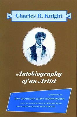 Seller image for Autobiography of an Artist: Charles R. Knight (Introductions by Ray Bradbury & Ray Harryhausen) (Paperback or Softback) for sale by BargainBookStores