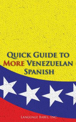 Bild des Verkufers fr Quick Guide to More Venezuelan Spanish (Paperback or Softback) zum Verkauf von BargainBookStores