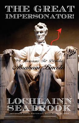 Bild des Verkufers fr The Great Impersonator!: 99 Reasons to Dislike Abraham Lincoln (Paperback or Softback) zum Verkauf von BargainBookStores