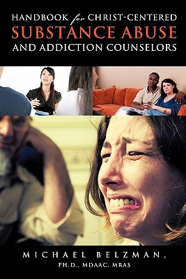 Immagine del venditore per Handbook for Christ-Centered Substance Abuse and Addiction Counselors (Paperback or Softback) venduto da BargainBookStores