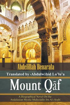 Seller image for Mount Q?f: A Biographical Novel On the Andalusian Mystic Mu?yidd?n ibn Al-?Arabi (Paperback or Softback) for sale by BargainBookStores