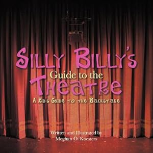 Imagen del vendedor de Silly Billy's Guide to the Theatre: A Kid's Guide to the Backstage (Paperback or Softback) a la venta por BargainBookStores