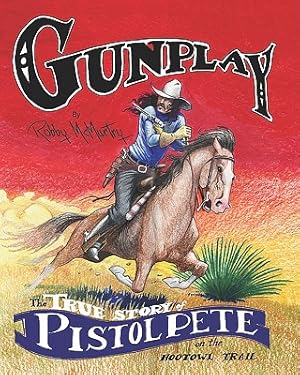 Immagine del venditore per Gunplay: The True Story of Pistol Pete on the Hootowl Trail (Paperback or Softback) venduto da BargainBookStores