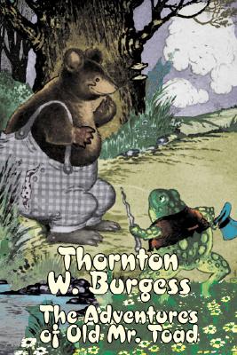 Immagine del venditore per The Adventures of Old Mr. Toad by Thornton Burgess, Fiction, Animals, Fantasy & Magic (Hardback or Cased Book) venduto da BargainBookStores