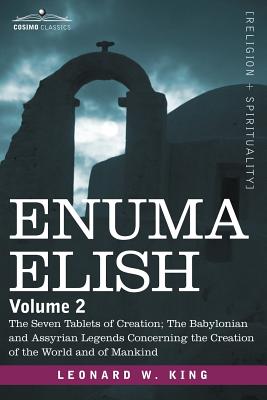Immagine del venditore per Enuma Elish: Volume 2: The Seven Tablets of Creation; The Babylonian and Assyrian Legends Concerning the Creation of the World and (Paperback or Softback) venduto da BargainBookStores